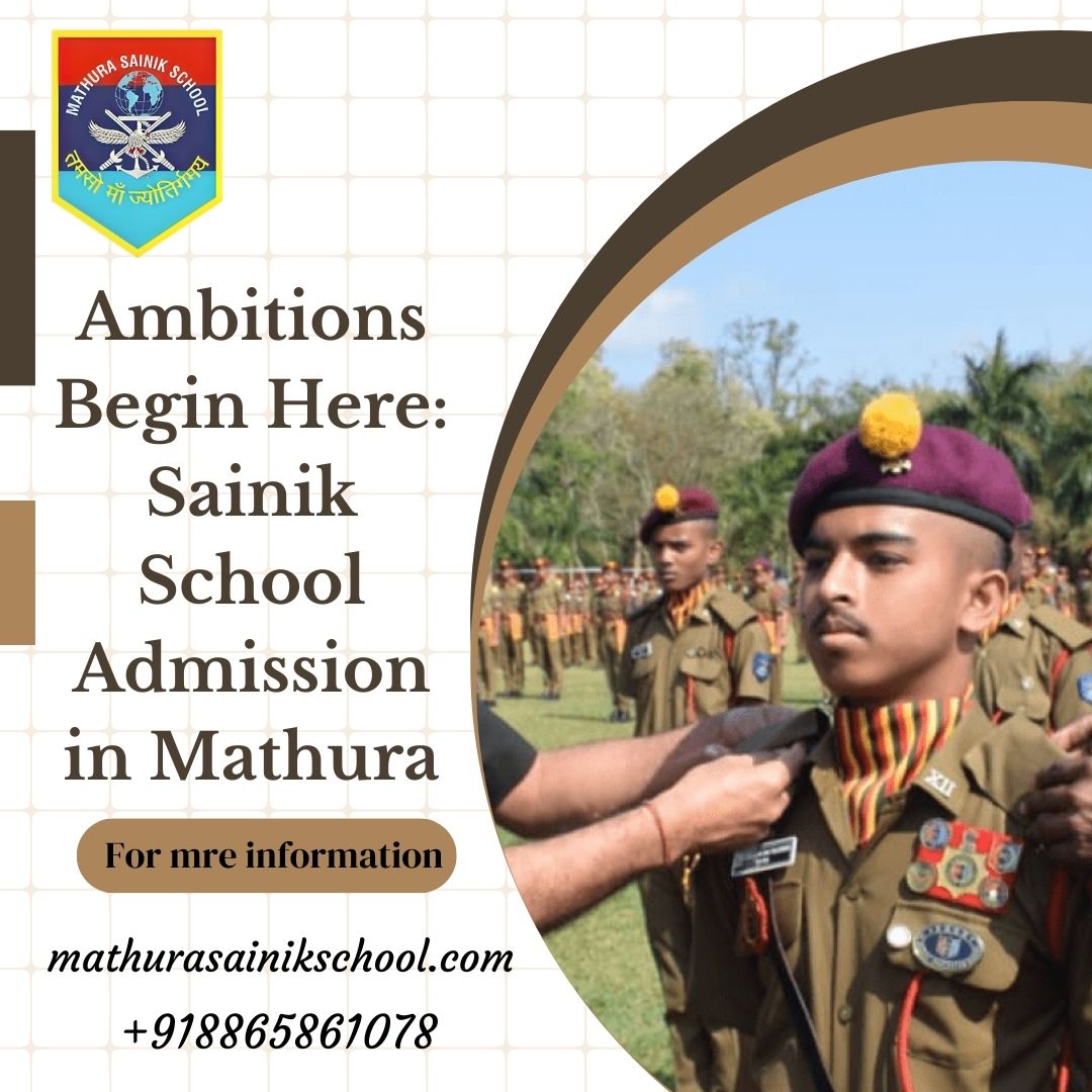 Ambitions Begin Here: Sainik School Admission In Mathura